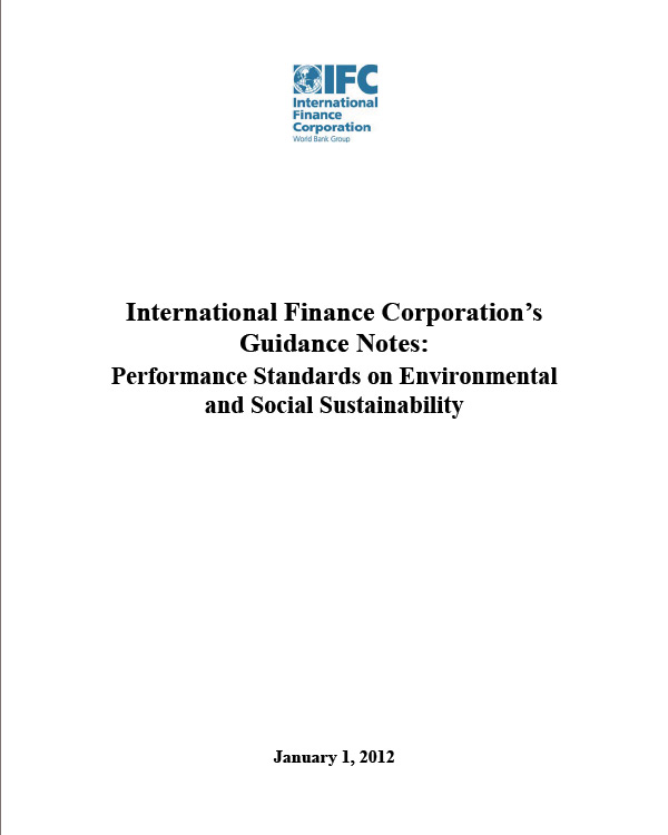 IFC Performance Standard Guidance Notes (3: Pollution Prevention and Abatement, ,4: Community Health, Safety, and Security, and 6: Biodiversity Conservation and Sustainable Management of Living Natural Resources)