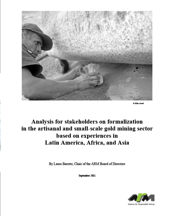 Analysis for stakeholders on formalization in the artisanal and small-scale gold mining sector based on experiences in Latin America, Africa, and Asia