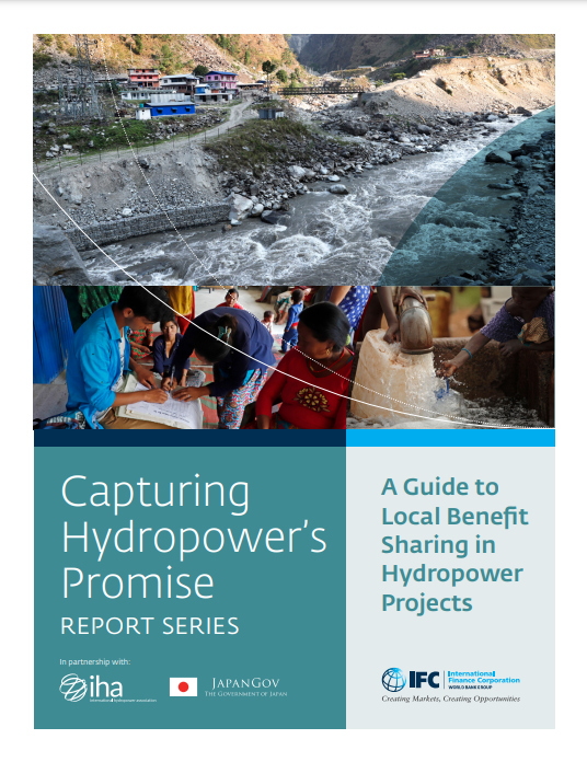 Capturing Hydropower’s Promise: A Guide to Local Benefit Sharing in Hydropower Projects