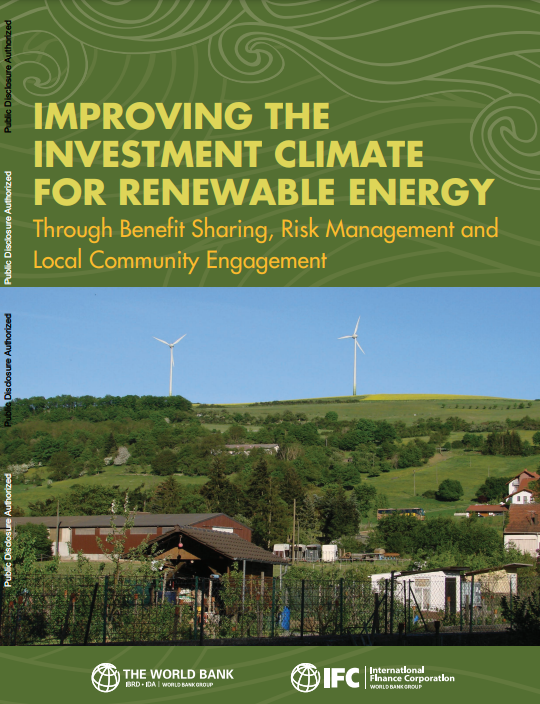 Improving the Investment Climate for Renewable Energy: Through Benefit Sharing, Risk Management, and Local Community Engagement